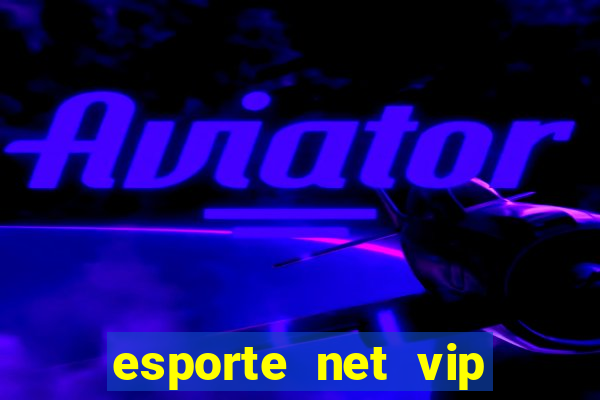 esporte net vip bet apostas